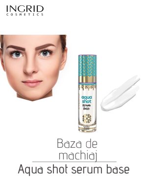 Baza de machiaj Aqua Shot Serum Base, 30 ml